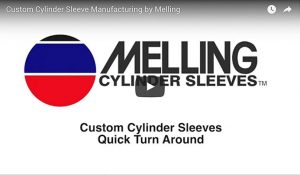 Custom Cylinder Sleeve Manufacturing by Melling