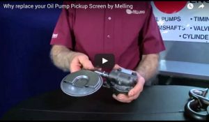 Why replace your Oil Pump Pickup Screen by Melling
